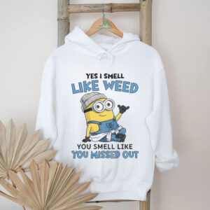 Minion yes I smell like weed you smell like you missed out shirt