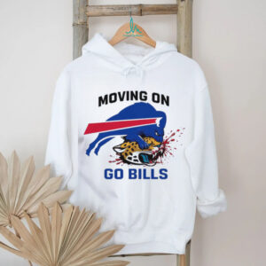 Moving On Go Bills Buffalo Bills Football Shirt Moving On Go Bills Buffalo Bills Football Shirt
