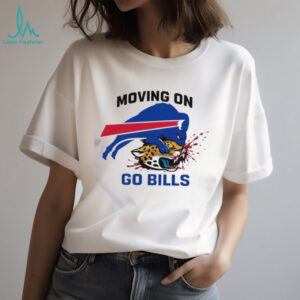 Moving On Go Bills Buffalo Bills Football Shirt