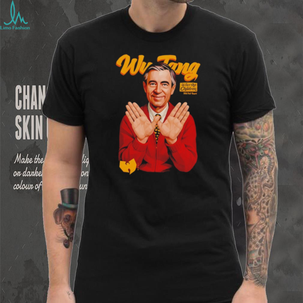 Mr Rogers Fred Rogers Wu Tang is for the children shirt Mr Rogers Fred Rogers Wu Tang is for the children shirt