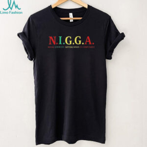 N.I.G.G.A Never Ignorant Getting Goals Accomplished Unisex T shirt