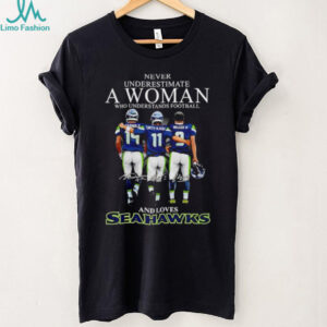 Never Underestimate A Woman Who Loves Seahawks Football T Shirt