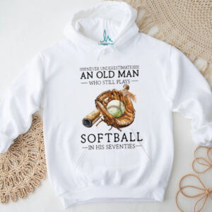 Never Underestimate An Old Man Who Still Plays Softball T Shirt