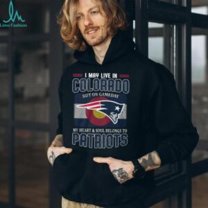 New England Patriots Fan T Shirt I May Live In Colorado Gameday Tee