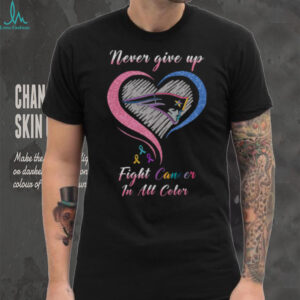 New England Patriots Never Give Up Fight Cancer In All Colors T Shirt