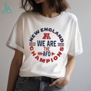New England We Are The AFC Champions Football Logo T Shirt T Shirt New England We Are The AFC Champions Football Logo T Shirt T Shirt