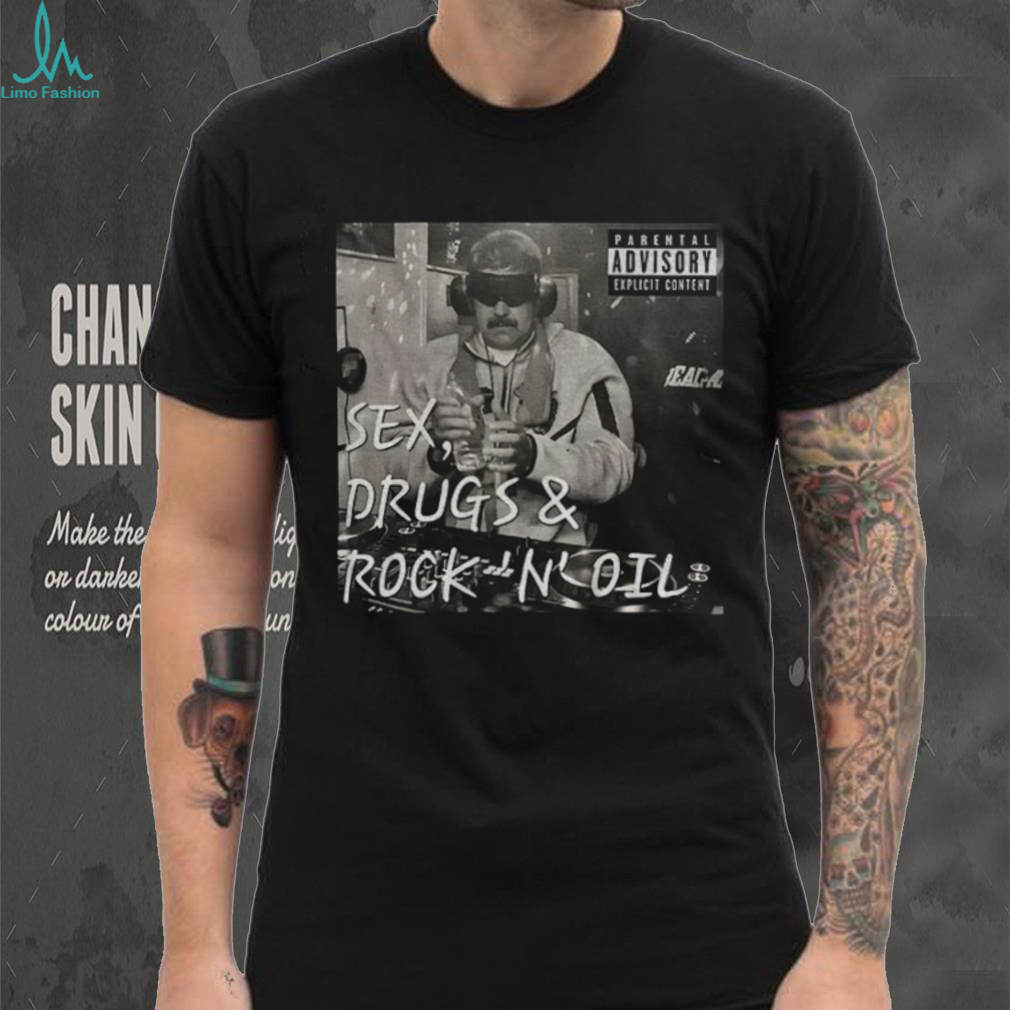 Nicolas Maduro sex drugs rock n roll oil Parental Advisory Explicit Content shirt Nicolas Maduro sex drugs rock n roll oil Parental Advisory Explicit Content shirt