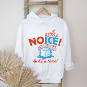 No ICE is Noice anti ICE shirt No ICE is Noice anti ICE shirt