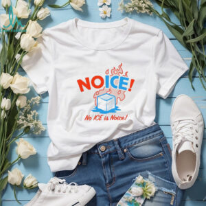 No ICE is Noice anti ICE shirt