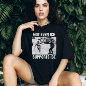 Not Even Ice Supports Ice Shirt