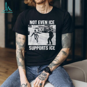 Not Even Ice Supports Ice Shirt