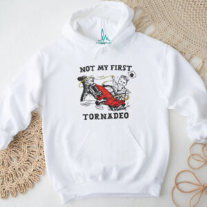 Not My First Tornadeo Funny Cowboy Storm Chaser Tornado T Shirt