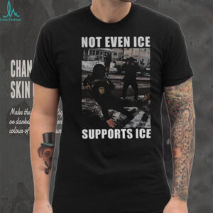 Not even Ice supports Ice Abolish Ice political shirt