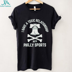 Official I Have A Toxic Relationship With Philly Sport Football Shirt