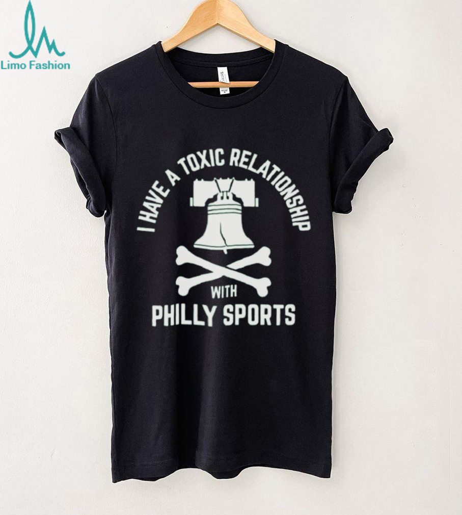 Official I Have A Toxic Relationship With Philly Sport Football Shirt Official I Have A Toxic Relationship With Philly Sport Football Shirt