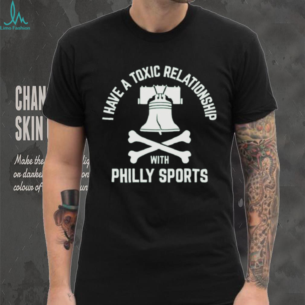 Official I Have A Toxic Relationship With Philly Sport Football Shirt Official I Have A Toxic Relationship With Philly Sport Football Shirt