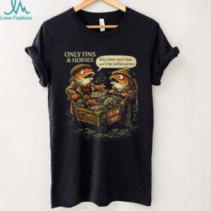 Only Fins and Horses Funny British Comedy Fish Pun T Shirt