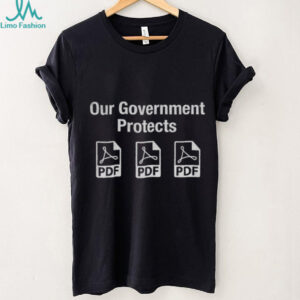 Our Government Protects PDF files shirt