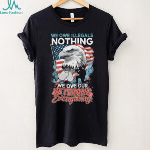 Patriotic American Eagle We Owe Our Veterans Everything T Shirt