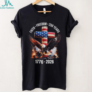 Patriotic Christian Eagle Cross 1776 – 2026 Faith freedom 250 years shirt Patriotic Christian Eagle Cross 1776 – 2026 Faith freedom 250 years shirt