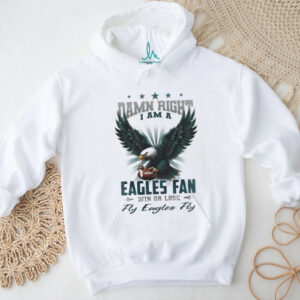 Philadelphia Eagles Mascot Damn Right I Am A Eagles Fan Win Or Lose NFL Fly Eagles Fly 2026 Unisex T shirt Philadelphia Eagles Mascot Damn Right I Am A Eagles Fan Win Or Lose NFL Fly Eagles Fly 2026 Unisex T shirt