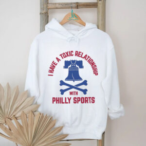 Philadelphia Phillies I have a toxic relationship with Philly sports baseball logo shirt Philadelphia Phillies I have a toxic relationship with Philly sports baseball logo shirt