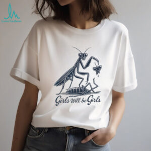 Praying Mantis “Girls Will Be Girls” Funny Nature Illustration T Shirt
