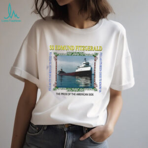 SS Edmund Fitzgerald The Pride Of The American Side Shirt