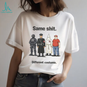Same Sh.T Different Costume Political Comparison Satire T Shirt