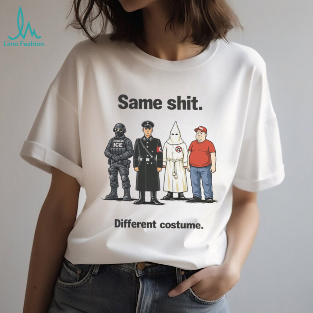 Same Sh.T Different Costume Political Comparison Satire T Shirt Same Sh.T Different Costume Political Comparison Satire T Shirt