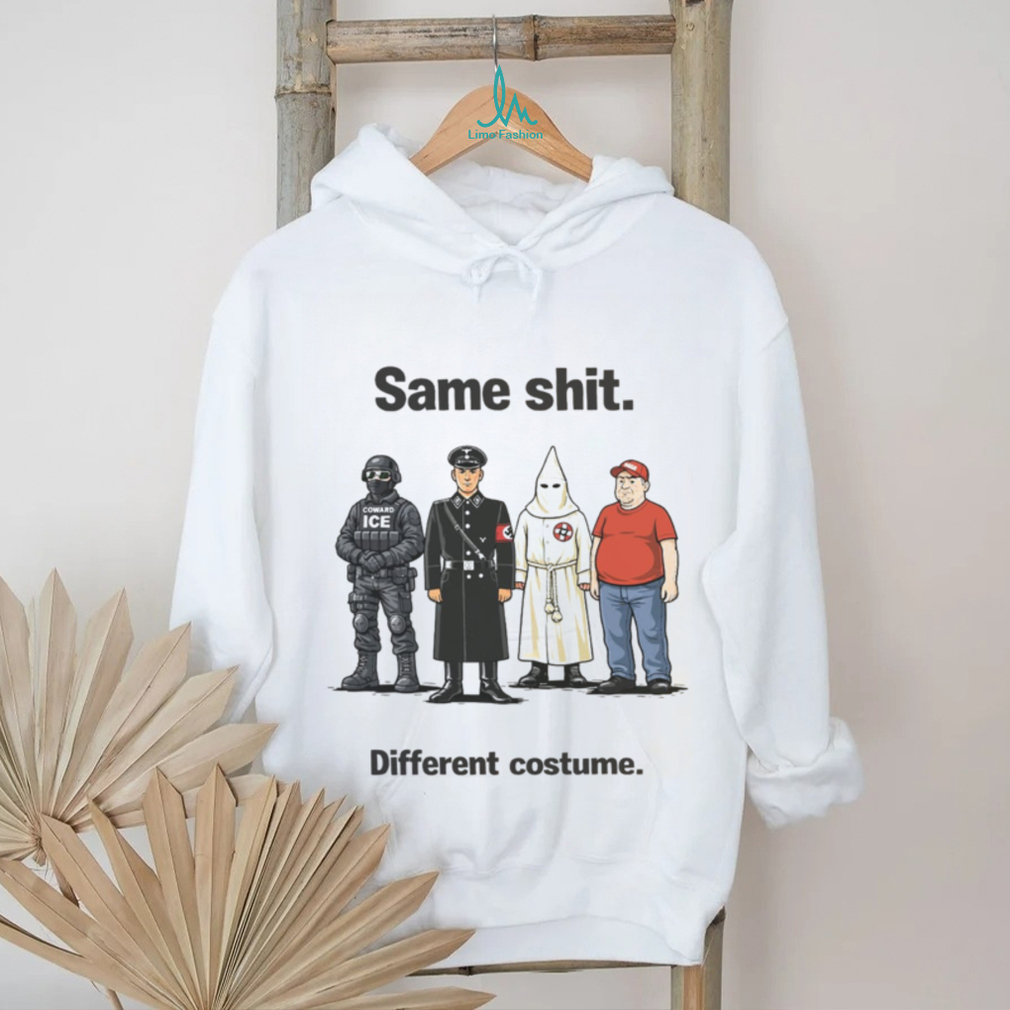 Same Sh.T Different Costume Political Comparison Satire T Shirt Same Sh.T Different Costume Political Comparison Satire T Shirt