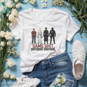 Same Shit Different Costume Political Satire Social Justice T Shirt
