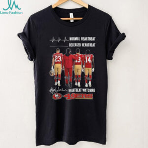 San Francisco 49ers normal heartbeat deceased heartbeat and heartbeat watching signature shirt