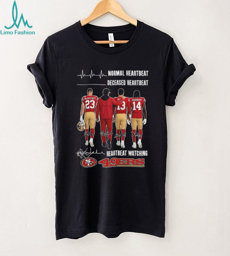 San Francisco 49ers normal heartbeat deceased heartbeat and heartbeat watching signature shirt San Francisco 49ers normal heartbeat deceased heartbeat and heartbeat watching signature shirt