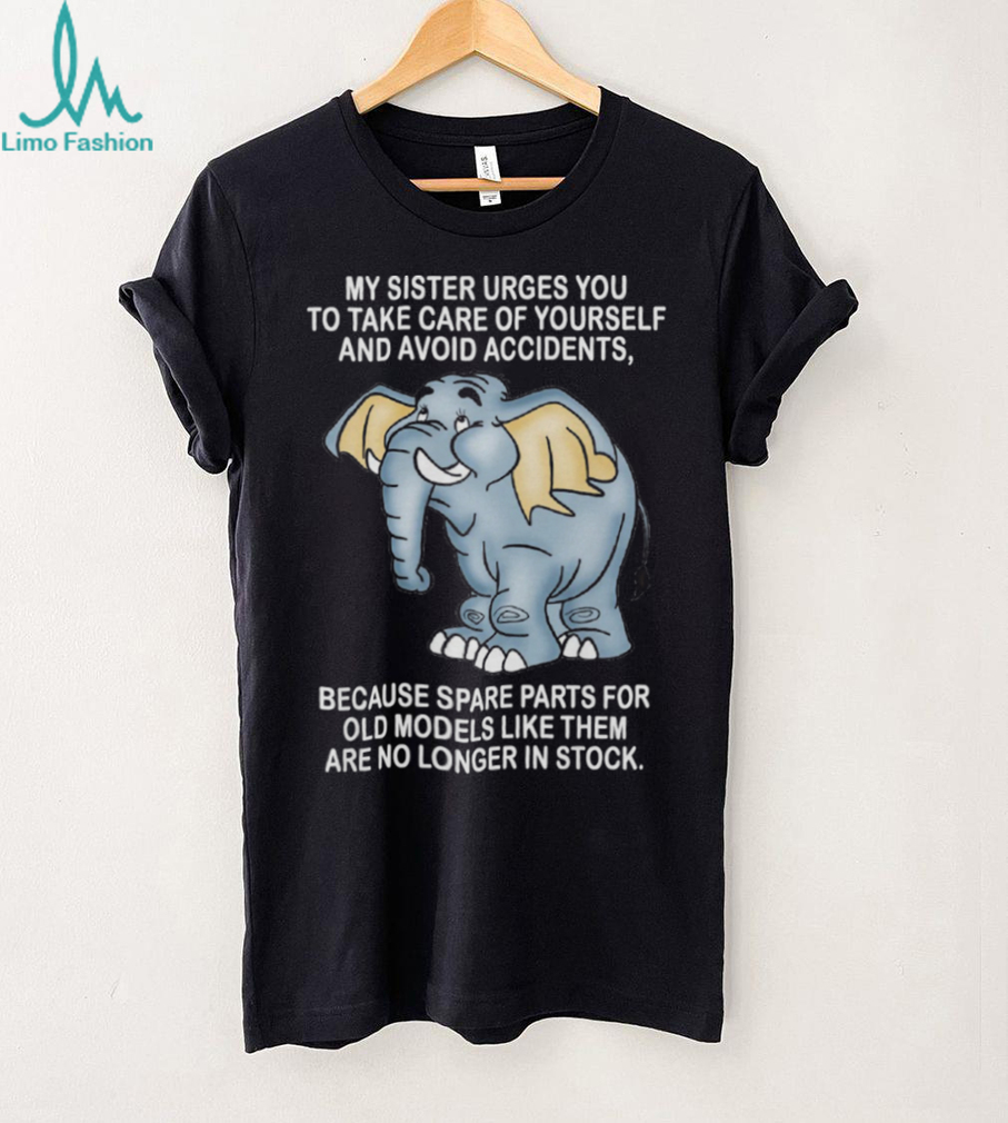 Sarcastic Elephant “No Spare Parts For Old Models” Humor T Shirt Sarcastic Elephant “No Spare Parts For Old Models” Humor T Shirt