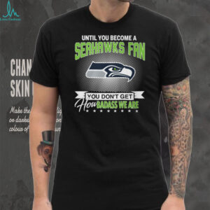 Seattle Seahawks Badass Fan Logic Graphic T Shirt