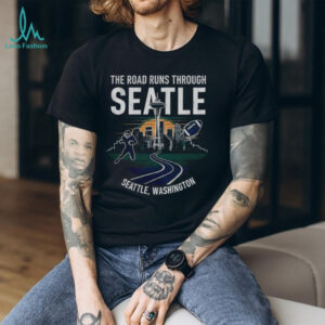Seattle Seahawks Football the road runs through Seattle Washington shirt