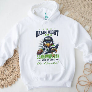 Seattle Seahawks Mascot Damn Right I Am A Seahawks Fan Win Or Lose NFL Go Hawks 2026 Unisex T shirt Seattle Seahawks Mascot Damn Right I Am A Seahawks Fan Win Or Lose NFL Go Hawks 2026 Unisex T shirt
