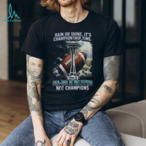 Seattle Seahawks Super Bowl XLVIII rain or shine it’s Championship time Sea ing is believing NFC Champions shirt