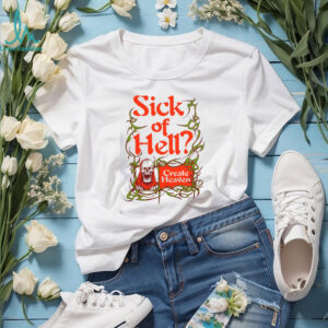 Sick Of Hell Create Heaven Shirt