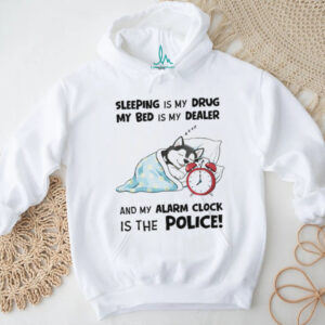 “Sleeping Is My Drug” Funny Husky Alarm Clock Police T Shirt