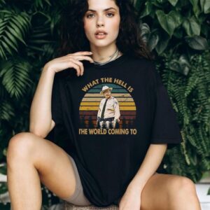 Smokey and The Bandit What The Hell is The World Comin' to Shirt