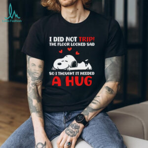 Snoopy “I Did Not Trip I Hugged The Floor” Funny Dog Lover Tee