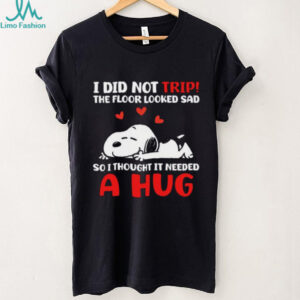 Snoopy “I Did Not Trip I Hugged The Floor” Funny Dog Lover Tee