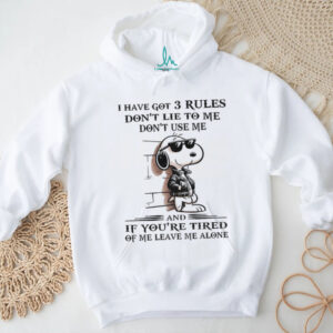 Snoopy I have got 3 rules don’t lie to me don’t use me and if you’re tired of me leave me alone shirt