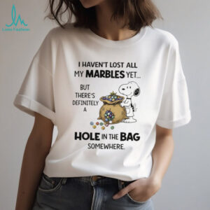 Snoopy Peanuts I Haven’t Lost All My Marbles Yet Funny Cartoon T Shirt
