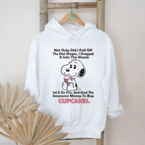 Snoopy not only did I fall off the diet wagon I dragged it into the woods shirt