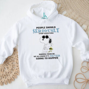 Snoopy people should seriously stop expecting normal from me we all knowit’s never going to happen shirt