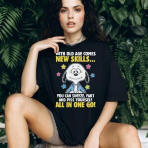Snoopy with old age comes new skills you can sneeze fart and piss yourself all in one go shirt