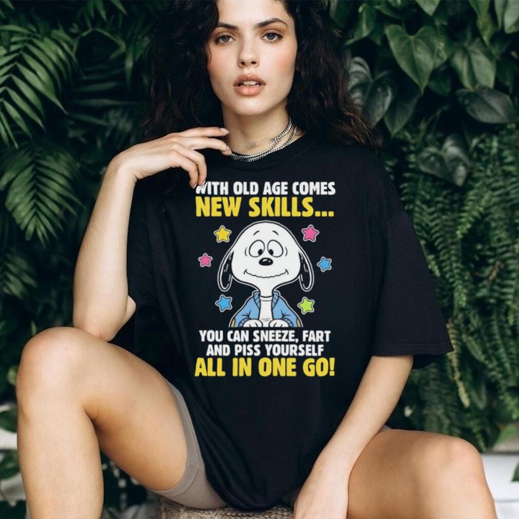 Snoopy with old age comes new skills you can sneeze fart and piss yourself all in one go shirt Snoopy with old age comes new skills you can sneeze fart and piss yourself all in one go shirt